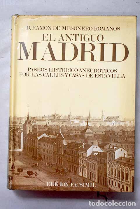 Livros em segunda m&atilde;o: El antiguo Madrid: paseos hist&oacute;rico-anecd&oacute;ticos por las calles y casas de esta villa
