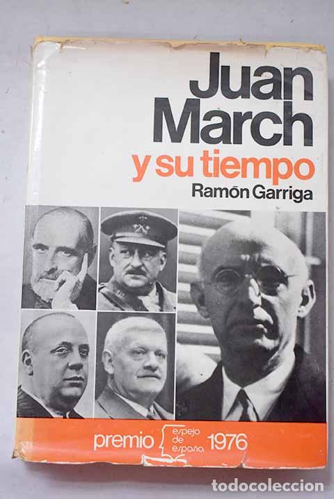 Libros: Juan March y su tiempo.- Garriga, Ram&oacute;n