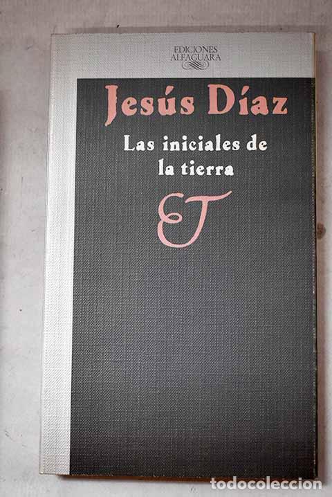 Libros: Las iniciales de la tierra.- D&iacute;az, Jes&uacute;s