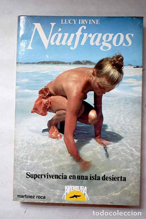 Libros: N&aacute;ufragos: supervivencia en una isla desierta.- Irvine, Lucy
