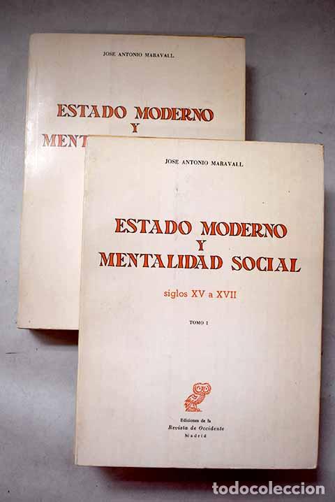 Libros: Estado moderno y mentalidad social: (Siglos XV a XVII).- Maravall, Jos&eacute; Antonio
