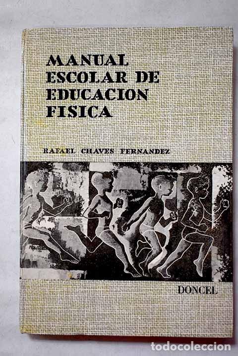 Libros: Manual de educaci&oacute;n f&iacute;sica escolar: Ense&ntilde;anza primaria y media.- Chaves Fern&aacute;ndez, Rafael