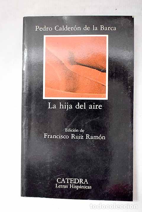 Libros: La hija del aire: tragedia en dos partes.- Calder&oacute;n de la Barca, Pedro