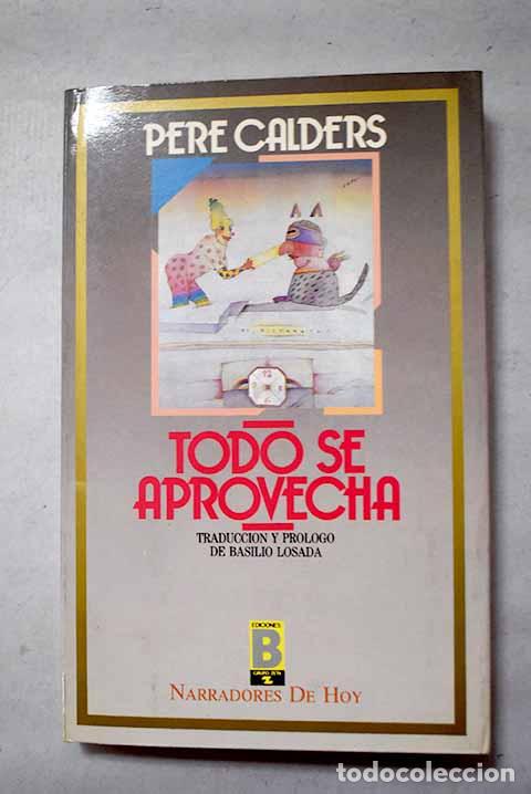 Libros: Todo se aprovecha: Calders, Pere.- Calders, Pere