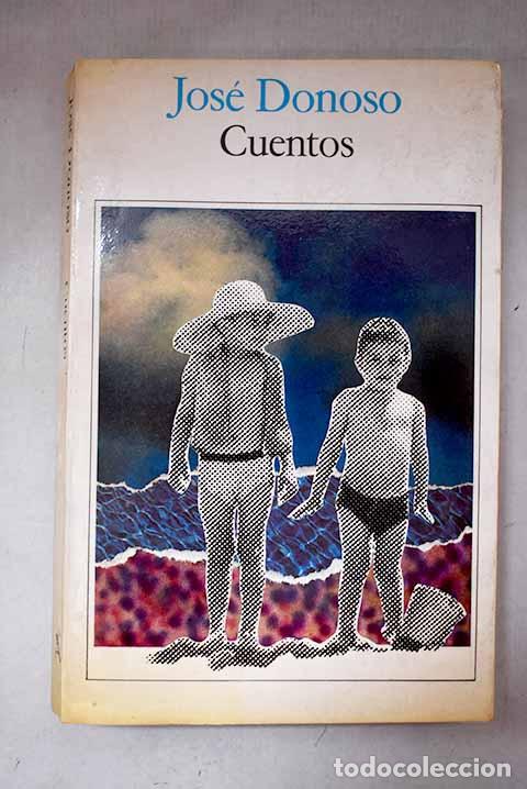 Libros: Cuentos: Donoso, Jos&eacute;.- Donoso, Jos&eacute;