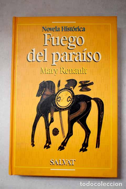 Libros: Fuego del para&iacute;so: Renault, Mary.- Renault, Mary