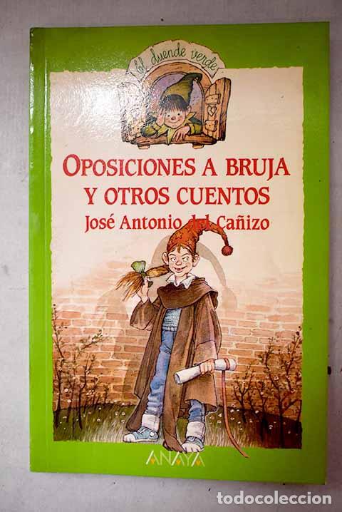 Libros: Oposiciones a bruja y otros cuentos.- Ca&ntilde;izo, Jos&eacute; Antonio del