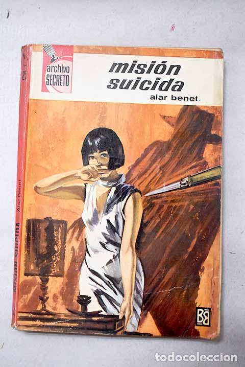 B&uuml;cher: Misi&oacute;n suicida: Alarc&oacute;n Benito, Juan.- Alarc&oacute;n Benito, Juan