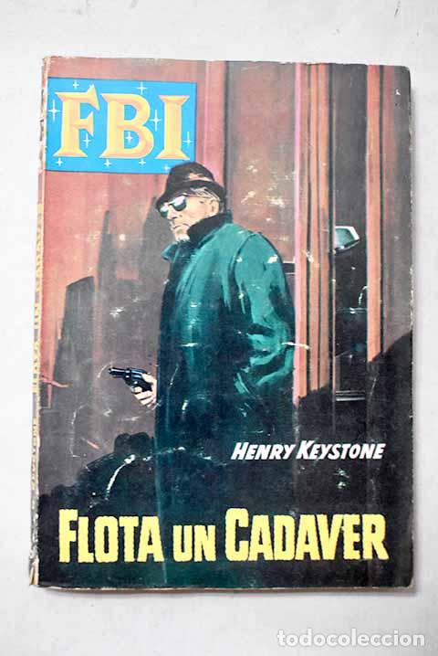 B&uuml;cher: Flota un cad&aacute;ver: Montoro Sagrist&aacute;, Enrique.- Montoro Sagrist&aacute;, Enrique