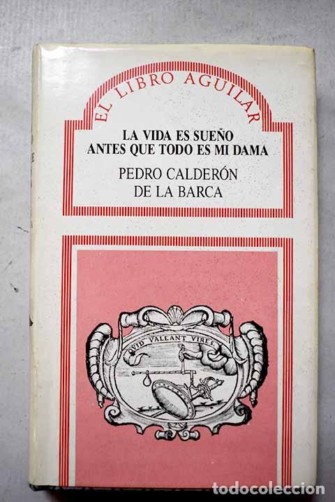 B&uuml;cher: La vida es sue&ntilde;o: Antes que todo es mi dama.- Calder&oacute;n de la Barca, Pedro