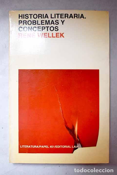 B&uuml;cher: Historia literaria: problemas y conceptos.- Wellek, Ren&eacute;
