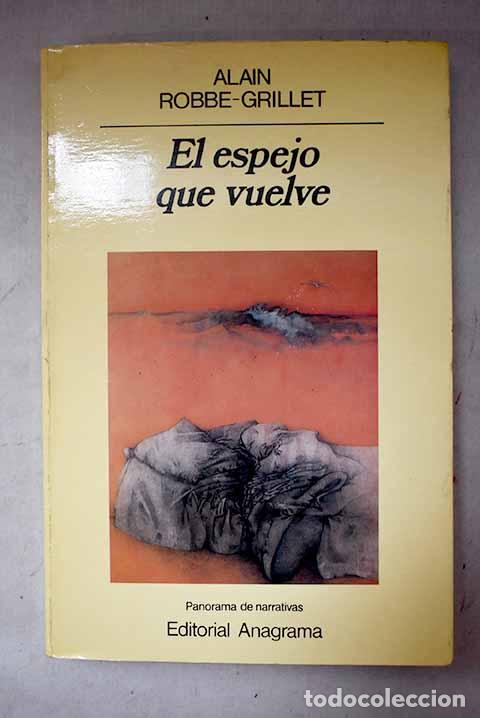 B&uuml;cher: El espejo que vuelve.- Robbe-Grillet, Alain