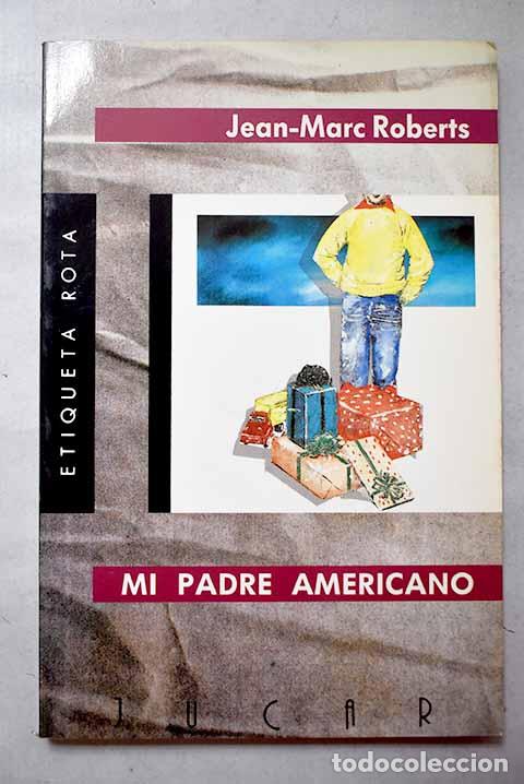 books: Mi padre americano: Roberts, Jean-Marc.- Roberts, Jean-Marc