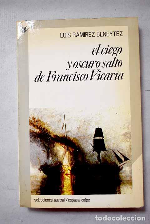 books: El ciego y oscuro salto de Francisco Vicar&iacute;a.- Ram&iacute;rez Beneytez, Luis