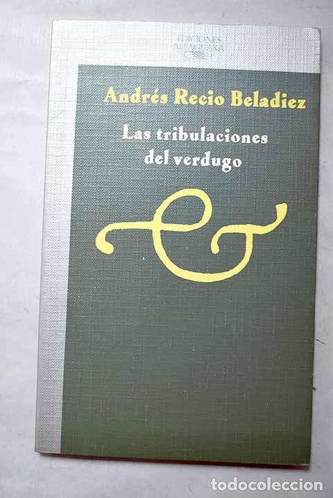 books: Las tribulaciones del verdugo.- Recio Beladiez, Andr&eacute;s