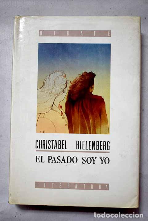 books: El pasado soy yo: Bielenberg, Christabel.- Bielenberg, Christabel