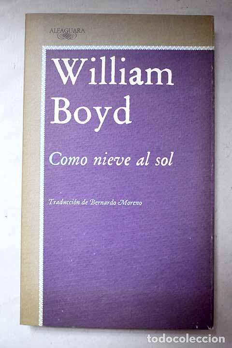 books: Como nieve al sol: Boyd, William.- Boyd, William