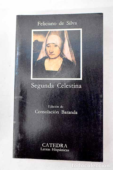 books: Segunda Celestina: Silva, Feliciano de.- Silva, Feliciano de