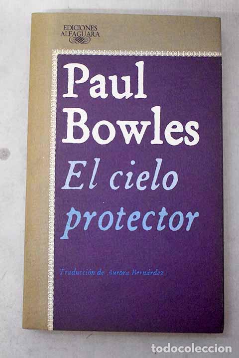 books: El cielo protector: Bowles, Paul.- Bowles, Paul