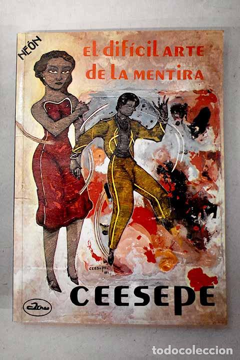 Livres: El dif&iacute;cil arte de la mentira.- Ceesepe