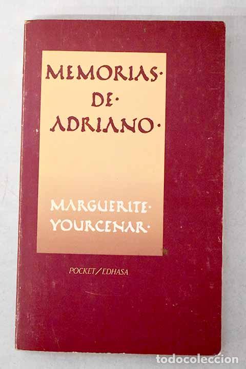 Livres: Memorias de Adriano: Yourcenar, Marguerite.- Yourcenar, Marguerite
