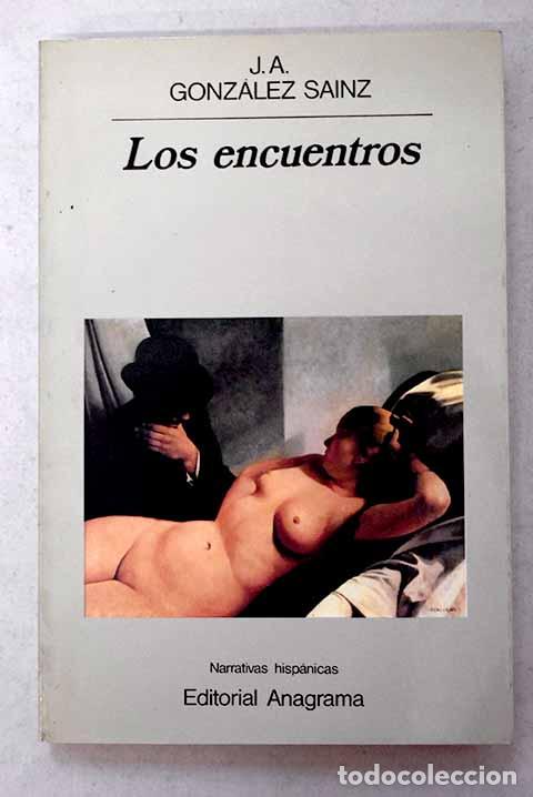 Libri di seconda mano: Los encuentros: Gonz&aacute;lez Sainz, J. A..- Gonz&aacute;lez Sainz, J. A.