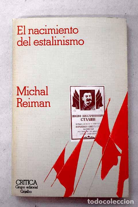 Libri di seconda mano: El nacimiento del estalinismo.- Reiman, Michal