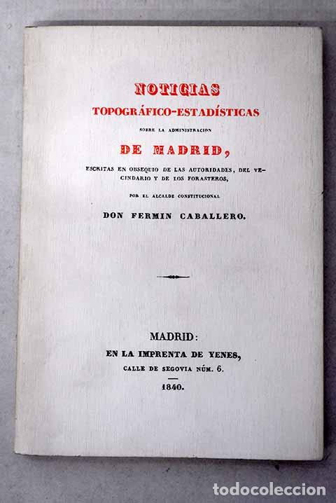 B&uuml;cher: Noticias topogr&aacute;fico-estad&iacute;sticas de Madrid.- Caballero, Ferm&iacute;n