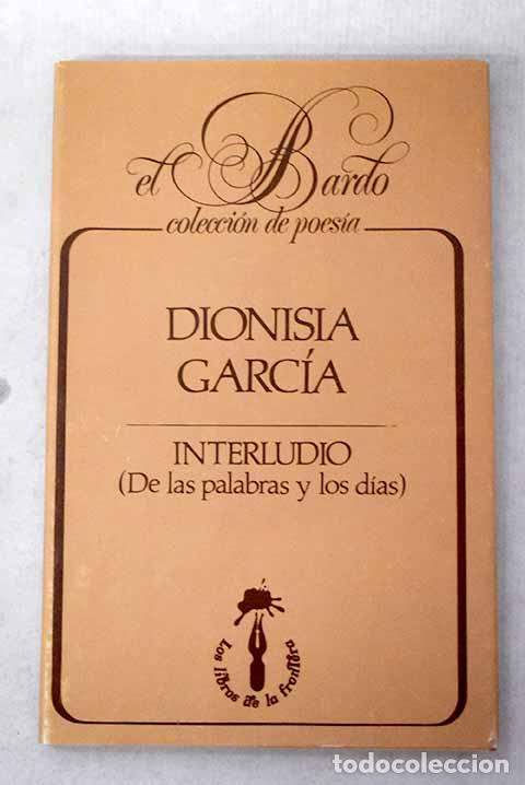 B&uuml;cher: Interludio: (de las palabras y los d&iacute;as).- Garc&iacute;a, Dionisia