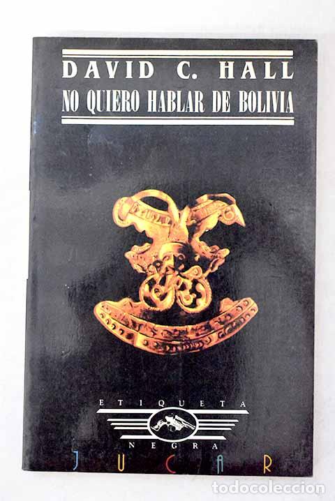 Livres: No quiero hablar de Bolivia.- Hall, David C.