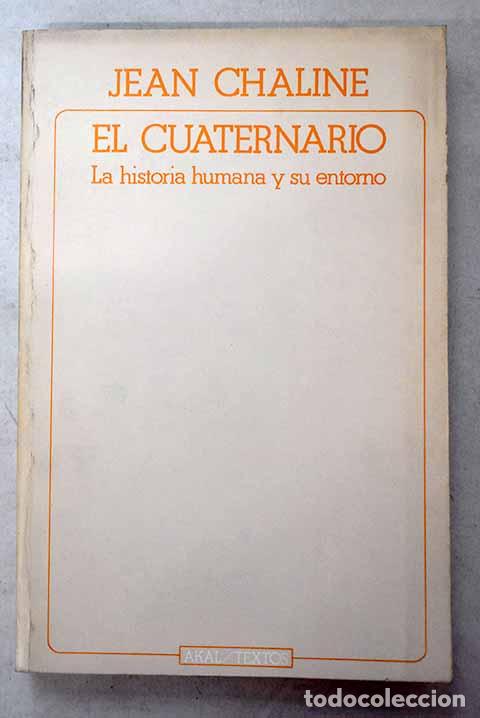 Livres: El cuaternario: la historia humana y su entorno.- Chaline, Jean