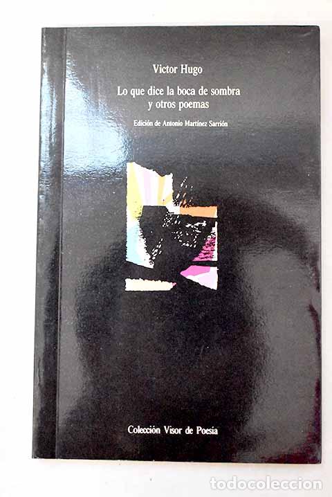 Libros: Lo que dice la boca de sombra y otros poemas.- Hugo, Victor