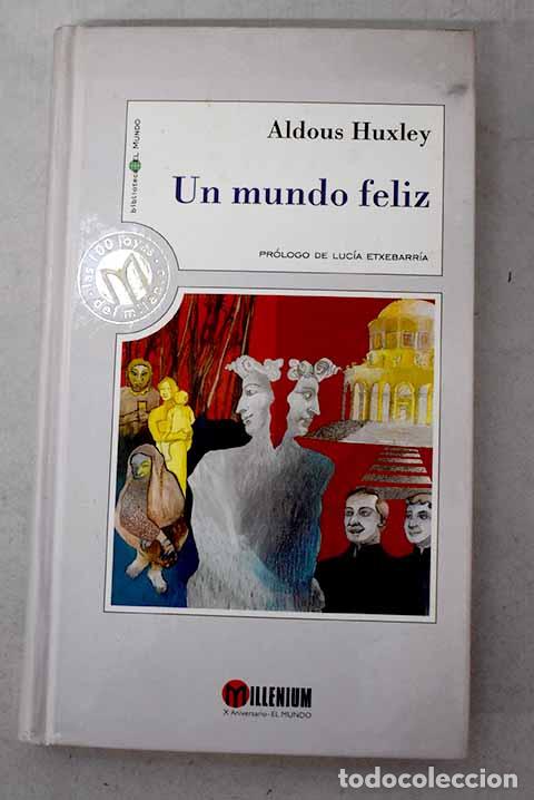Libros: Un mundo feliz: Huxley, Aldous.- Huxley, Aldous