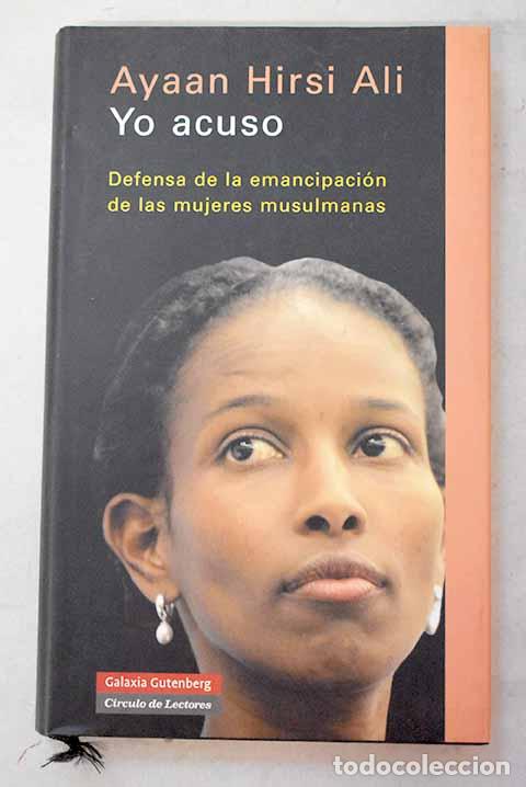 Libros: Yo acuso: defensa de la emancipaci&oacute;n de las mujeres musulmanas.- Hirsi Ali, Ayaan