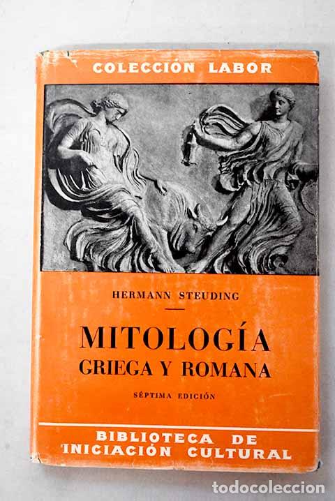 Libros: Mitolog&iacute;a griega y romana.- Steuding, Hermann