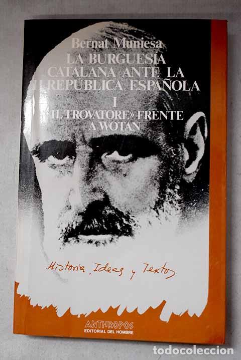 B&uuml;cher: La burgues&iacute;a catalana ante la II Rep&uacute;blica espa&ntilde;ola, Tomo I.- Muniesa i Brito, Bernat