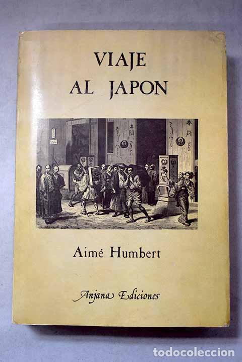 Libros: Viaje al Jap&oacute;n: Humbert, Aim&eacute;.- Humbert, Aim&eacute;