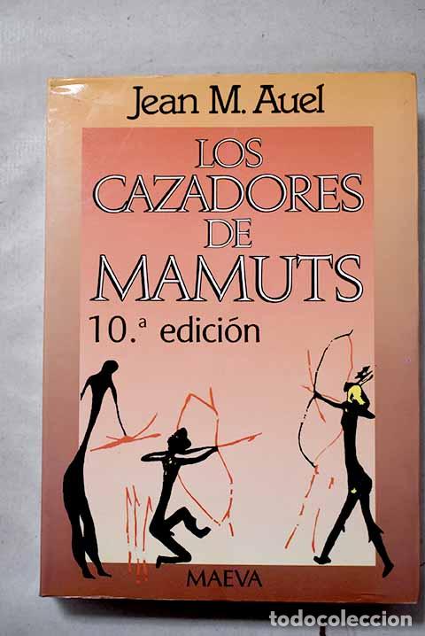Libros: Los cazadores de mamuts.- Auel, Jean M.