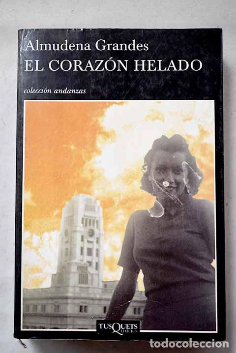 Libros: El coraz&oacute;n helado: Grandes, Almudena.- Grandes, Almudena