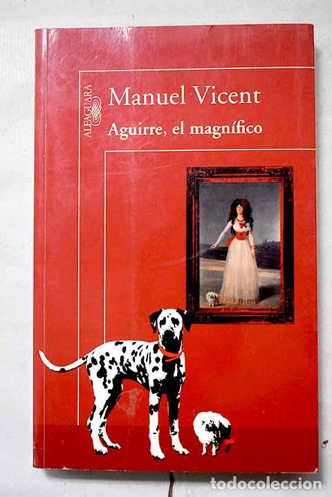 Libros: Aguirre, el magn&iacute;fico.- Vicent, Manuel
