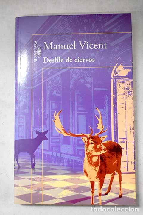 Libros: Desfile de ciervos: Vicent, Manuel.- Vicent, Manuel