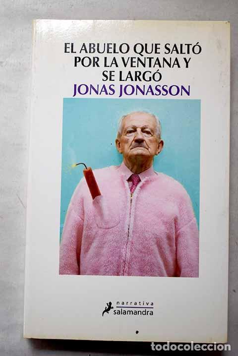 Libros: El abuelo que salt&oacute; por la ventana y se larg&oacute;.- Jonasson, Jonas