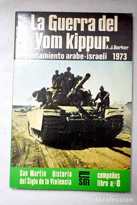 Libros: La guerra de Yom Kippur: enfrentamiento arabe-israel&iacute; 1973.- Barker, A. J.