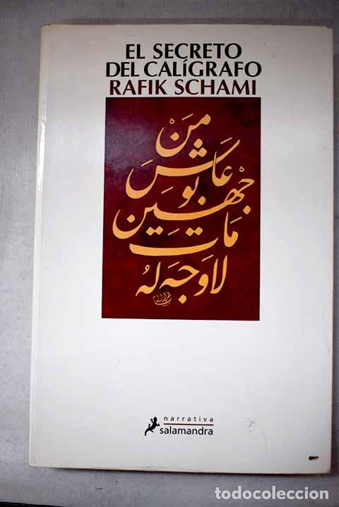 Libros: El secreto del cal&iacute;grafo.- Schami, Rafik