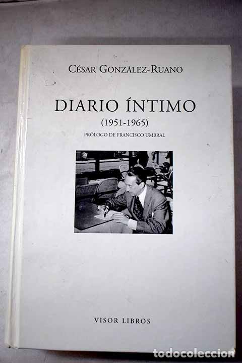 Libros: Diario &iacute;ntimo (1951-1965).- Gonz&aacute;lez-Ruano, C&eacute;sar