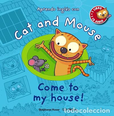 Livres: Cat and Mouse. Come to my house!- 9788467841039