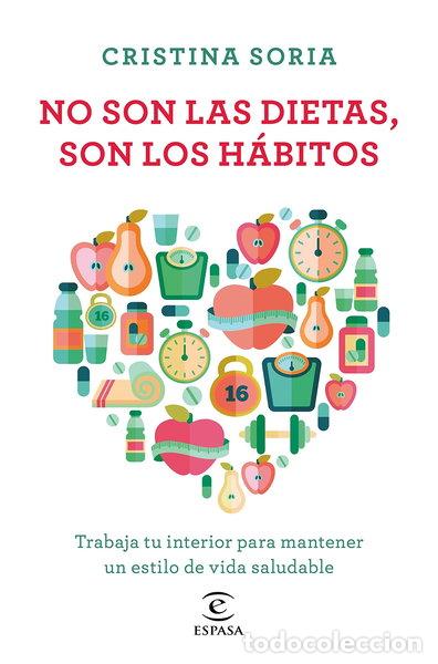 B&uuml;cher: No son las dietas, son los h&aacute;bitos- 9788467052091