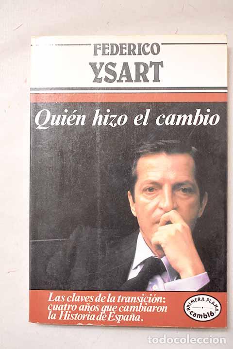 B&uuml;cher: Qu&iacute;en hizo el cambio.- Ysart, Federico