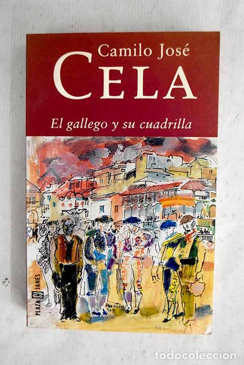 Livres: El gallego y su cuadrilla y otros apuntes carpetovet&oacute;nicos.- Cela, Camilo Jos&eacute;