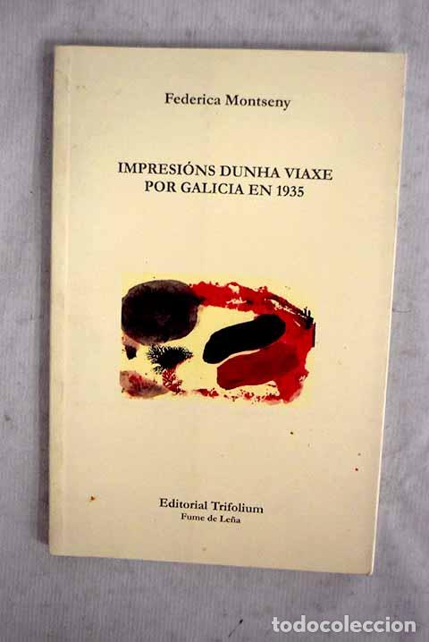 Livres: Impresi&oacute;ns dunha viaxe por Galicia en 1935.- Montseny, Federica